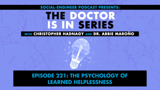 Ep. 221 - The Doctor Is In Series - The Psychology of Learned Helplessness