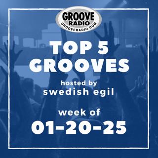 Top 5 Grooves by Swedish Egil - week of 01-20-25
