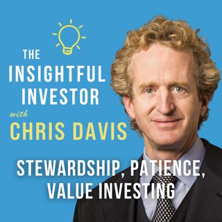#123 - Chris Davis: Stewardship, Patience, Value Investing