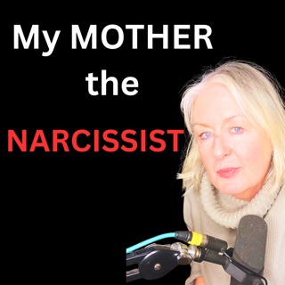 My Malignant Narcissist Mother’ (Channel Member Story)