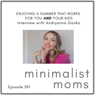 Enjoying a Summer That Works for You AND Your Kids | Andryanna Gonko (EP391)