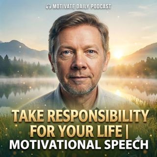 Take Responsibility for Your Life | Motivational Speech