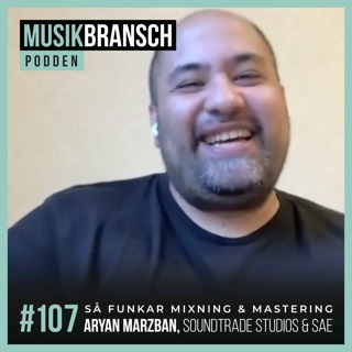 107. Så funkar mixning & mastering - Aryan Marzban, Soundtrade Studios & SAE