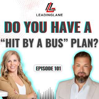 Why Your Business Needs a "Hit by a Bus" Plan | LeadingLane Podcast | Ep 101