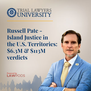 Russell Pate - Island Justice in the U.S. Territories: $6.3M & $113M verdicts