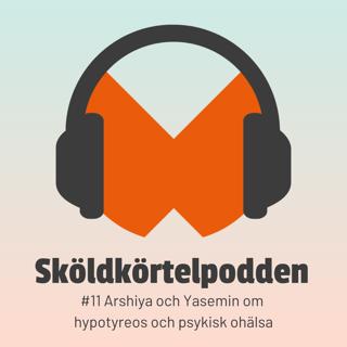 #11 Arshiya och Yasemin om hypotyreos och psykisk ohälsa