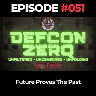 DEFCON ZERQ Ep. 051: Future Proves The Past