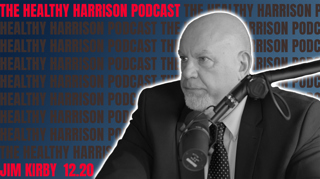 Episode 195 Jim Kirby // December 20, 2024 - The Healthy Harrison Podcast // Powered by Community Care of WV
