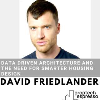David Friedlander - Data Driven Architecture and The Need for Smarter Housing Design