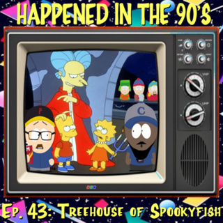 Ep. 43: Treehouse of Spookyfish | Happened In The 90s