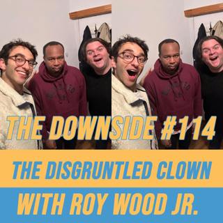 #114 The Disgruntled Clown with Roy Wood Jr.
