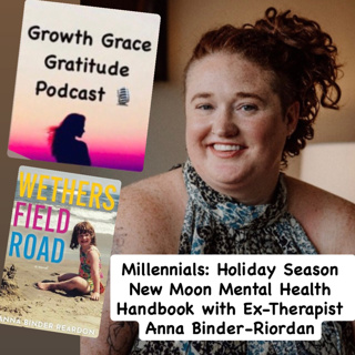 Millennials: Holiday Season New Moon Mental Health Handbook with Ex-Therapist Anna Binder-Riordan