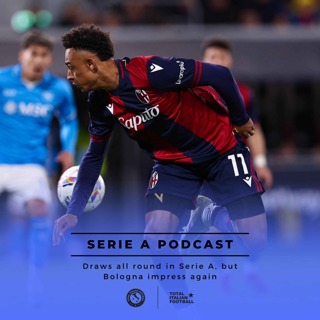 Ep.194: Draws all round in Serie A, but Bologna impress again