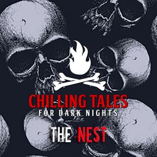 S4 Ep208: 208: The Nest - Chilling Tales for Dark Nights