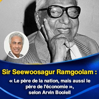 Sir Seewoosagur Ramgoolam : « Le père de la nation, mais aussi le père de l’économie », selon Arvin Boolell