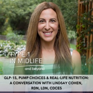 Ep 121 - GLP-1s, Pump Choices & Real-Life Nutrition: A Conversation with Lindsay Cohen, RDN, CDCES