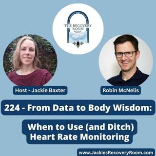 224 - From Data to Body Wisdom: When to Use (and Ditch) Heart Rate Monitoring