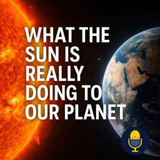 What the Sun Is Really Doing to Our Planet