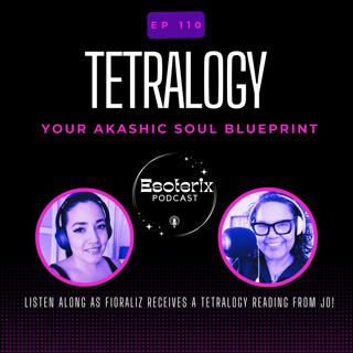 Episode 110: Tetralogy: Your Akashic Soul Blueprint "Live" Reading