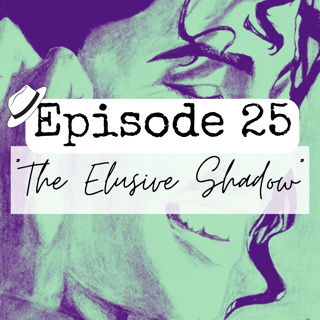 S1x25 "The Elusive Shadow"
