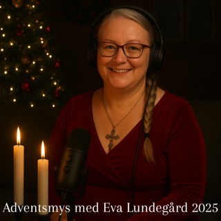 ADVENTSMYS MED EVA LUNDEGÅRD - Fjärde advent 2025