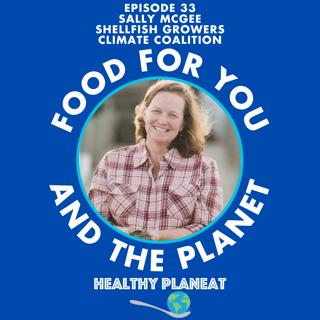 Episode 33: Shellfish Growers Climate Coalition Sally McGee - What Is The Shellfish Growers Climate Coalition?