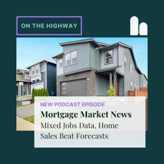 Mortgage Market News: Mixed Jobs Data, Home Sales Beat Forecasts