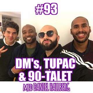 #93 – DM's, 2Pac & nittiotalet med Daniel Hallberg