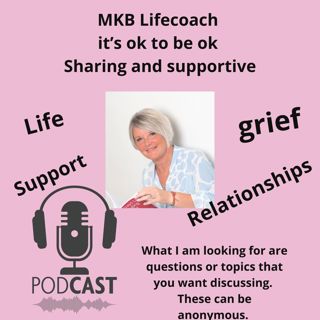 Episode 15 - MKB Life Coach - It’s Okay To Be Okay