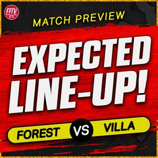 Tough Test! Keep The Dream Alive! Nottingham Forest vs Aston Villa Match Preview