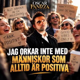 Jag orkar inte med människor som alltid är positiva