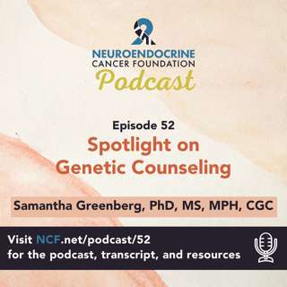 Episode 52: "Spotlight on Genetic Counselors" with Samantha Greenberg, PhD, MS, MPH, CGC