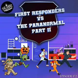 First Responders vs. the Paranormal, Part 2