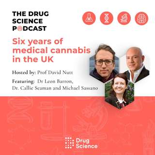 115. Six years of medical cannabis in the UK with Dr Leon Barron, Dr Callie Seaman and Michael Sassano