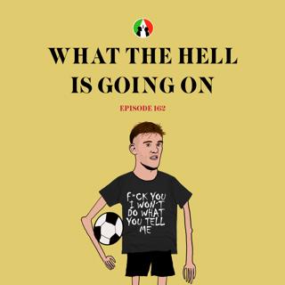 162: What The Hell Is Going On (Serie A Matchday 26 Analysis)