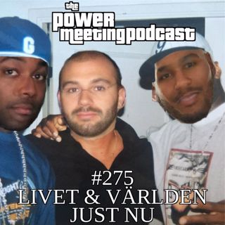 #275 – Livet & världen just nu