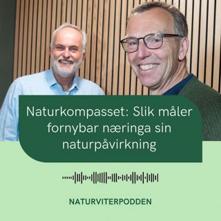 Naturkompasset: Slik måler fornybar næringa sin naturpåvirkning