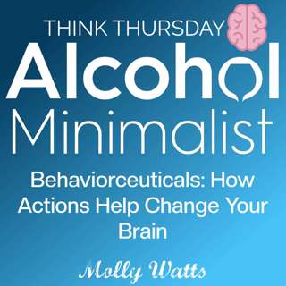 Think Thursday: Behaviorceuticals-How Actions Help Change Your Brain