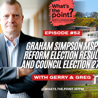 Reform’s Graham Simpson MSP, Reform UK’s Scotland Surge & Council Elections in 27. Ep. 52