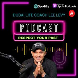 Dubai Life Coach | Respect your past