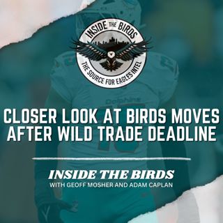ITB: More Intel On Philadelphia Eagles Pickups After Wild Day Of NFL Trade Deadline Action