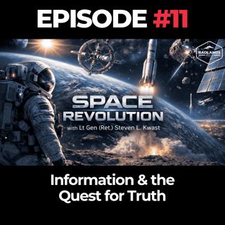 Space Revolution Ep. 11: Information & the Quest for Truth