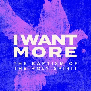 FIRST WEDNESDAY | I Want More: The Baptism of the Holy Spirit