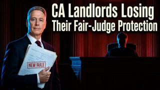 CA Landlords Losing Their Fair-Judge Protection