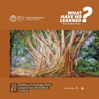 S5E1 | Building a Knowledge Bank: Lessons from World Bank Lending