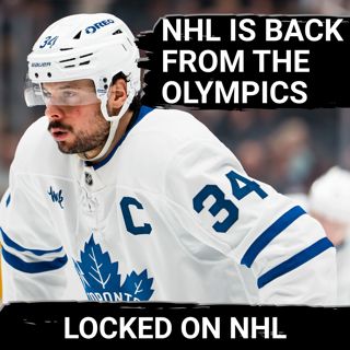 NHL Returns: Olympic Fallout, Fraud or For Real Playoff Contenders, and Trade Deadline Rumblings