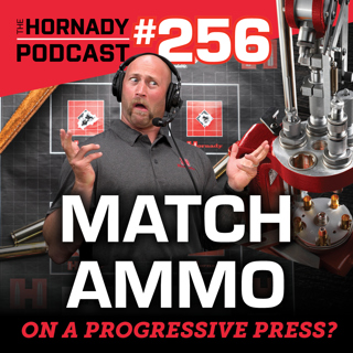 Ep. 256 - Match Ammo on a Progressive Press?
