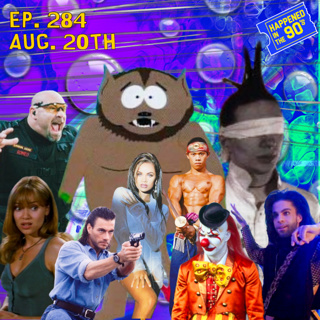 Ep.284: What Happened On August 20th In The 90s???