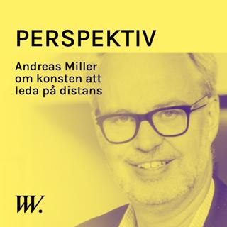 52. Konsten att leda på distans - med Andreas Miller