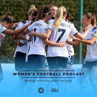 Ep.167: Women's Football Podcast: Martina Piemonte steals the show